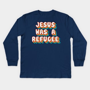 Jesus Was A Refuge Kids Long Sleeve T-Shirt